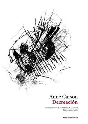 Anne-carson-decreacion