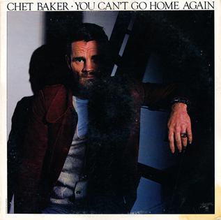 Chet-Baker-you-cant-go-home-again